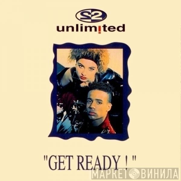  2 Unlimited  - Get Ready!