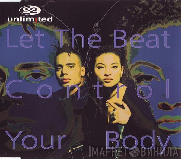  2 Unlimited  - Let The Beat Control Your Body