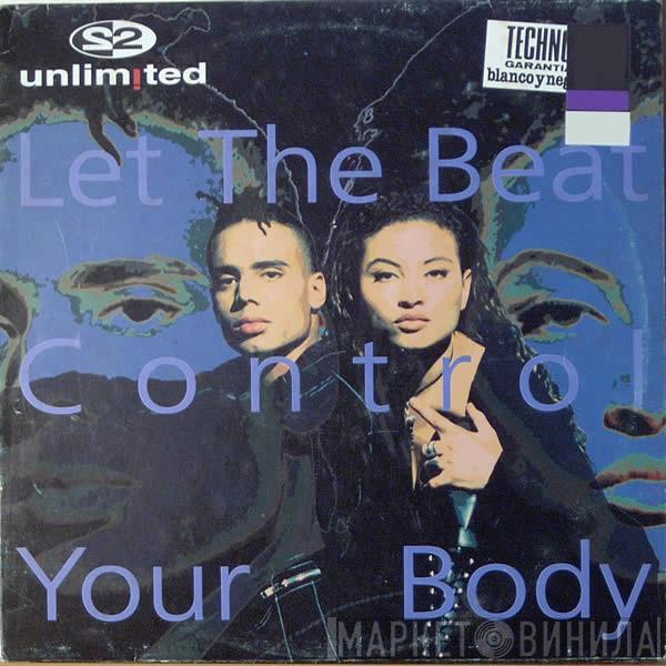  2 Unlimited  - Let The Beat Control Your Body