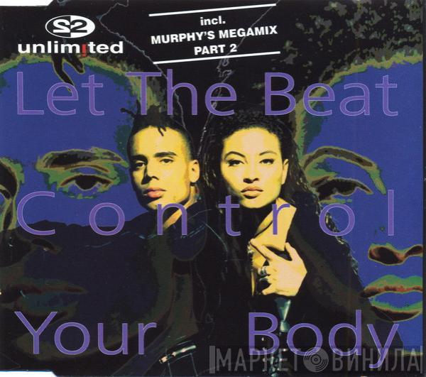  2 Unlimited  - Let The Beat Control Your Body