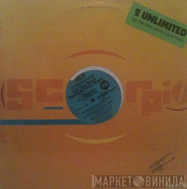  2 Unlimited  - Let The Beat Control Your Body