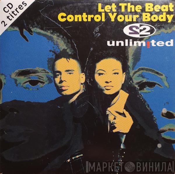  2 Unlimited  - Let The Beat Control Your Body