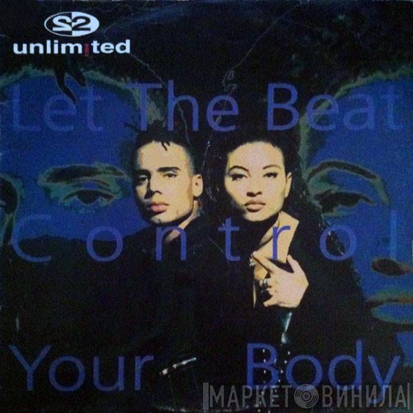  2 Unlimited  - Let The Beat Control Your Body