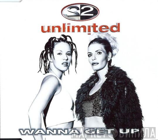  2 Unlimited  - Wanna Get Up