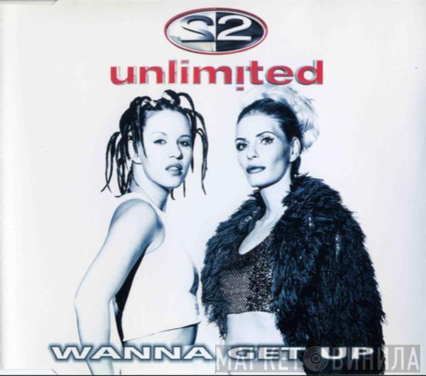  2 Unlimited  - Wanna Get Up
