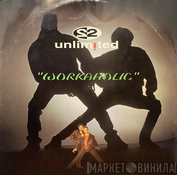  2 Unlimited  - Workaholic