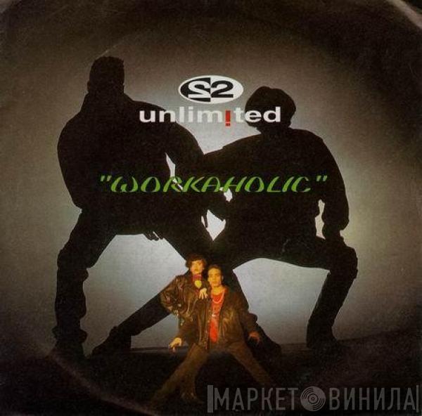  2 Unlimited  - Workaholic