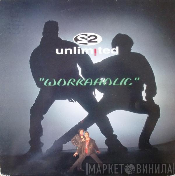  2 Unlimited  - Workaholic