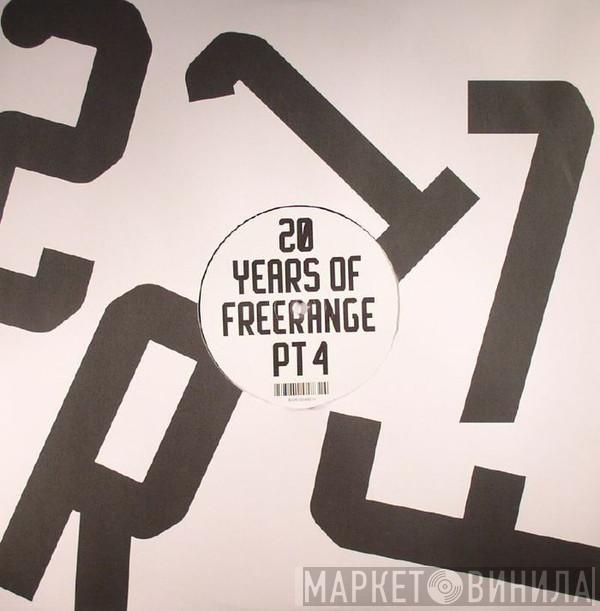  - 20 Years Of Freerange Pt 4