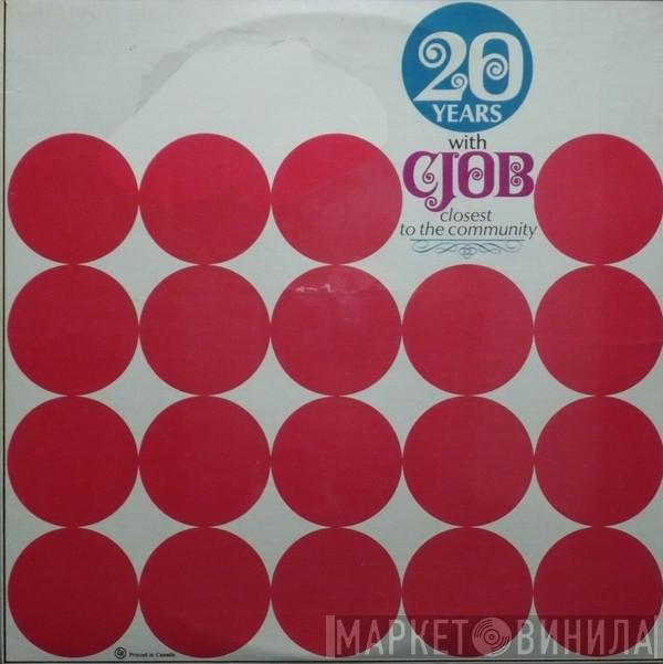  - 20 Years With CJOB
