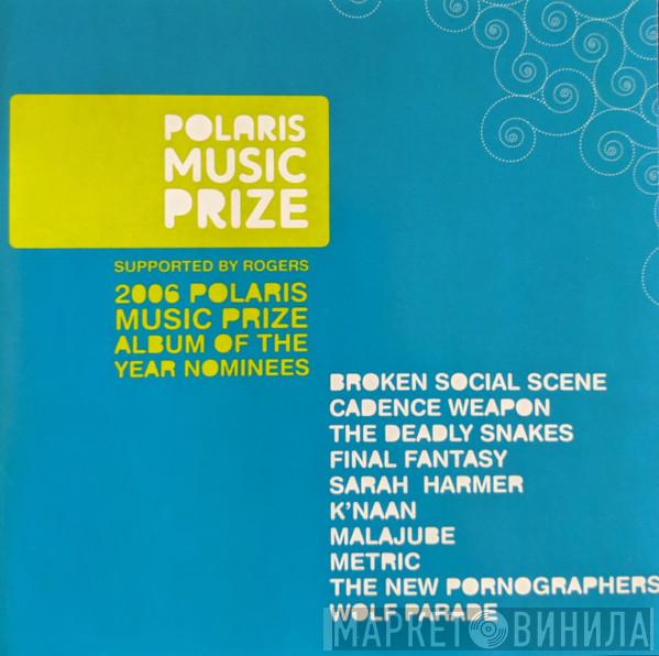 - 2006 Polaris Music Prize Album Of The Year Nominees