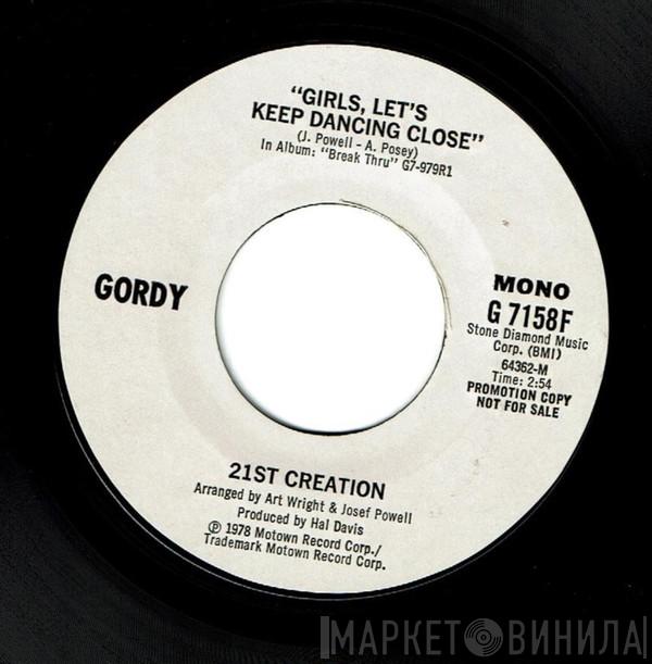 21st Creation - "Girls, Lets Keep Dancing Close"