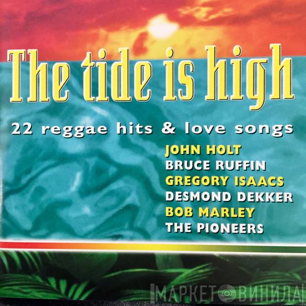  - 22 Reggae Hits & Love Songs - The Tide Is High