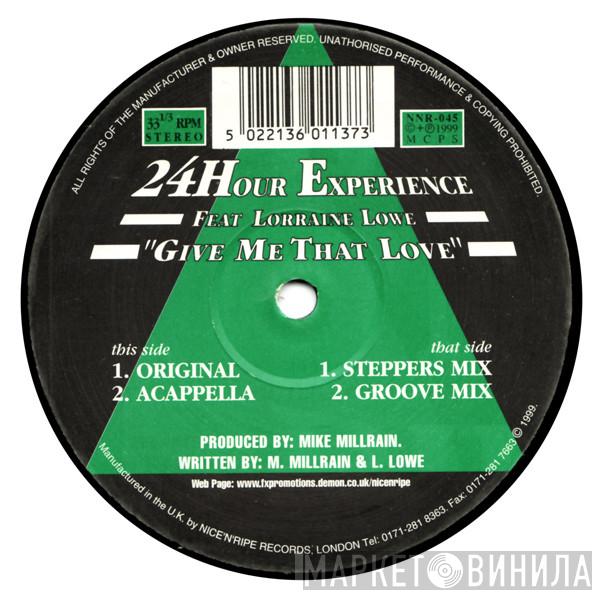 24Hour Experience, Lorraine Lowe - Give Me That Love