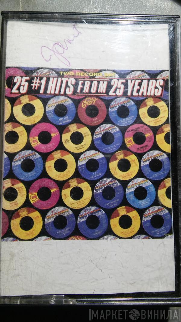  - 25 #1 Hits From 25 Years