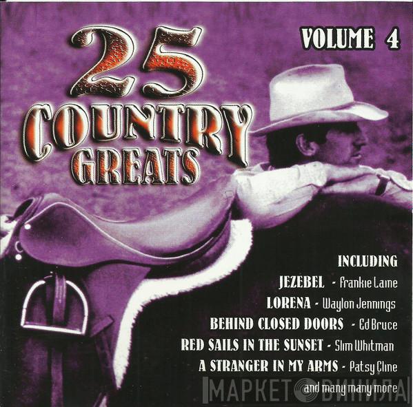  - 25 Country Greats: Volume 4