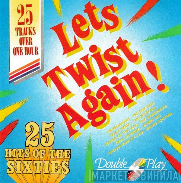  - 25 Hits Of The Sixties - Let's Twist Again