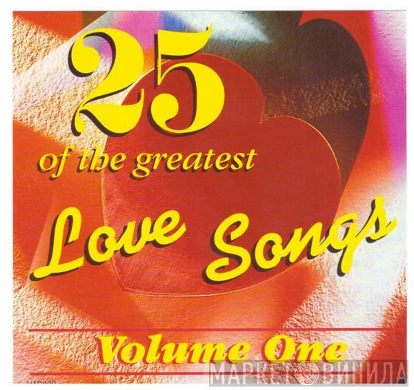  - 25 Of The Greatest Love Songs - Volume One
