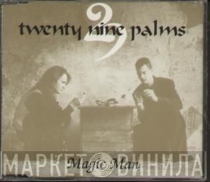 29 Palms  - Magic Man