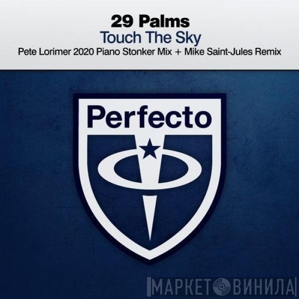  29 Palms  - Touch The Sky