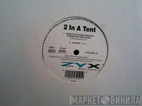  2InATent  - When I'm Cleaning Windows (Turned Out Nice Again)
