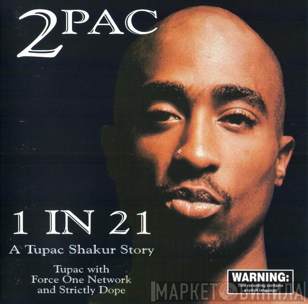 2Pac - 1 In 21 - A Tupac Shakur Story
