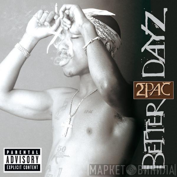  2Pac  - Better Dayz