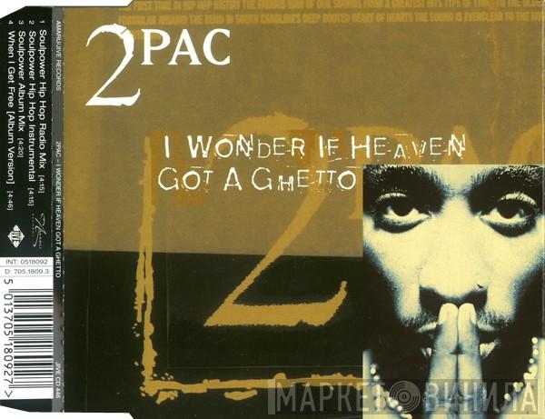  2Pac  - I Wonder If Heaven Got A Ghetto
