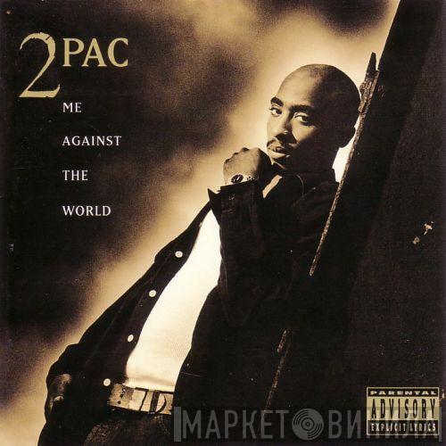  2Pac  - Me Against The World