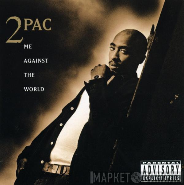  2Pac  - Me Against The World