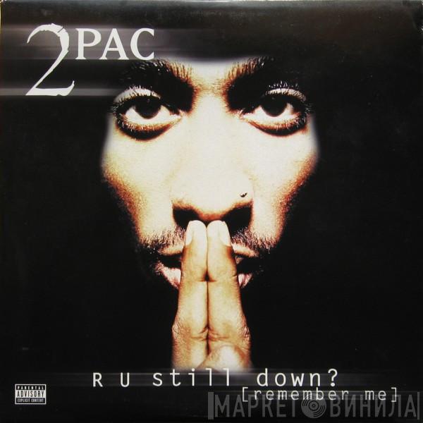  2Pac  - R U Still Down? [Remember Me]