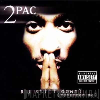  2Pac  - R U Still Down? [Remember Me]