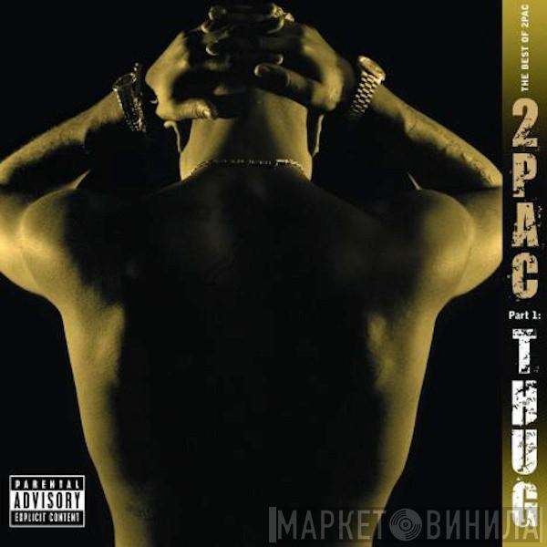  2Pac  - The Best Of 2Pac - Part 1: Thug
