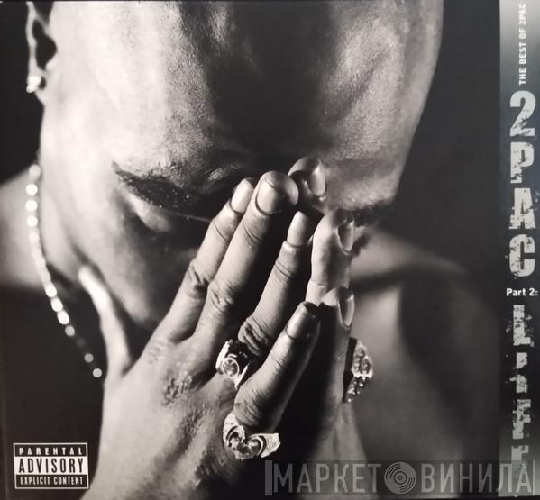  2Pac  - The Best Of 2Pac - Part 2: Life