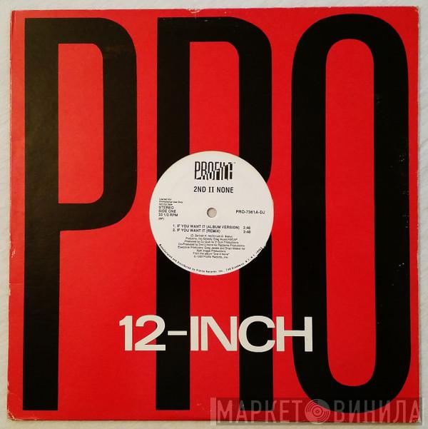 2nd II None - If You Want It / More Than A Player
