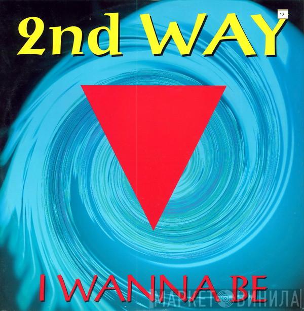 2nd Way - I Wanna Be