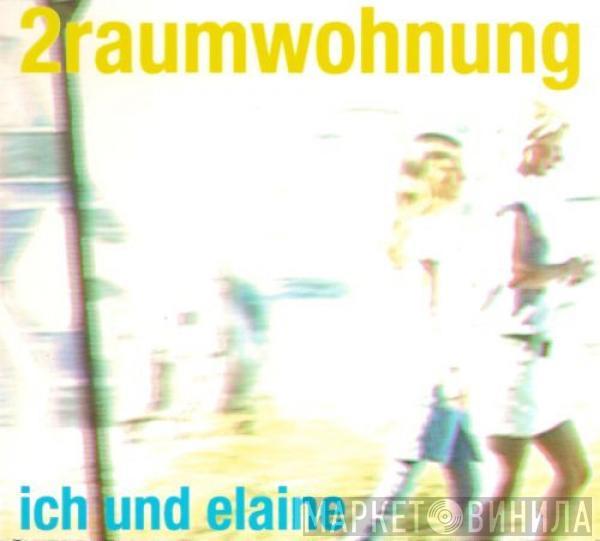  2raumwohnung  - Ich Und Elaine