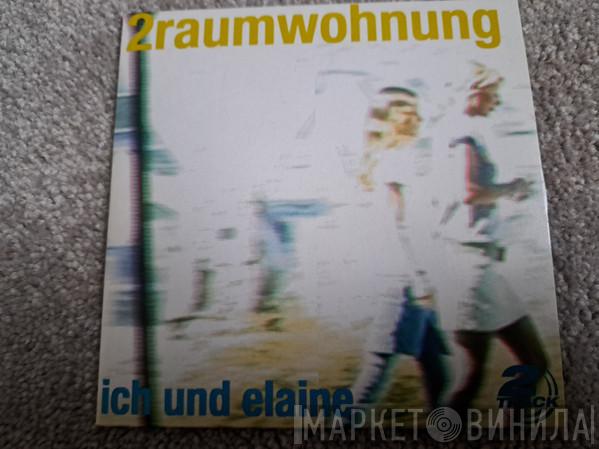  2raumwohnung  - Ich Und Elaine