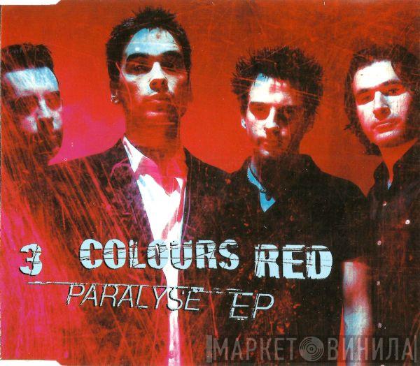 3 Colours Red - Paralyse EP