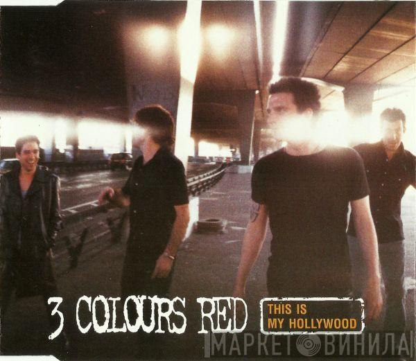 3 Colours Red - This Is My Hollywood