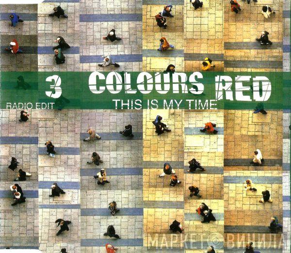 3 Colours Red - This Is My Time (Radio Edit)