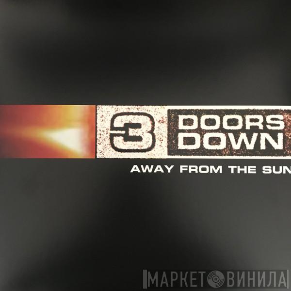  3 Doors Down  - Away From The Sun