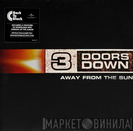  3 Doors Down  - Away From The Sun