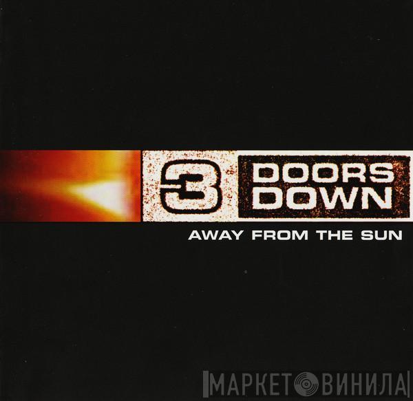  3 Doors Down  - Away From The Sun