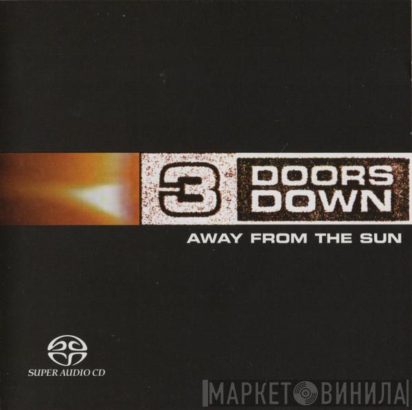  3 Doors Down  - Away From The Sun