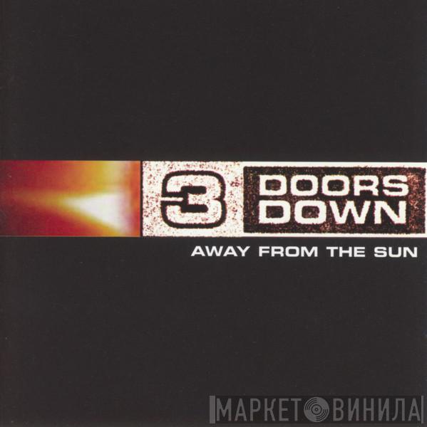  3 Doors Down  - Away From The Sun