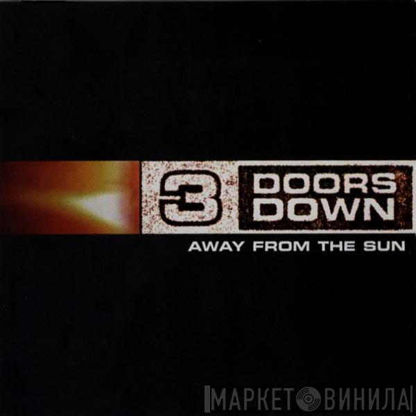  3 Doors Down  - Away From The Sun