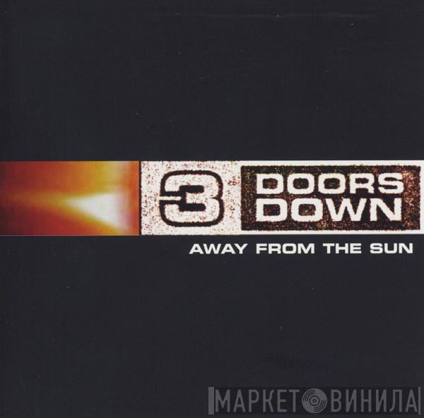  3 Doors Down  - Away From The Sun