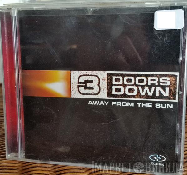  3 Doors Down  - Away From The Sun