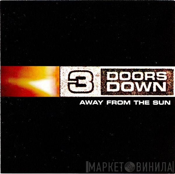  3 Doors Down  - Away From The Sun